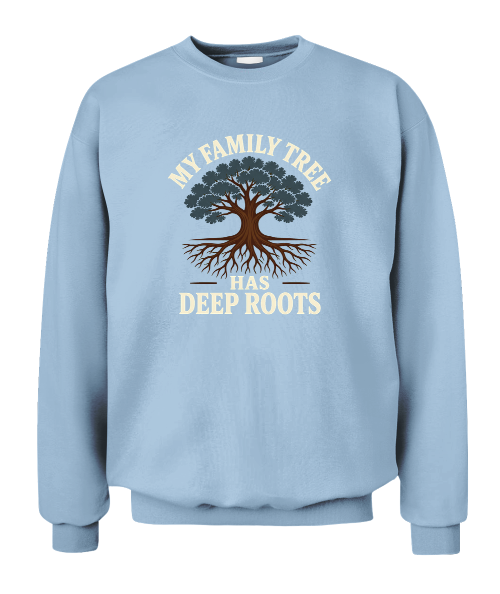 My Family Tree Has Deep Roots — Sweatshirt in Light Blue