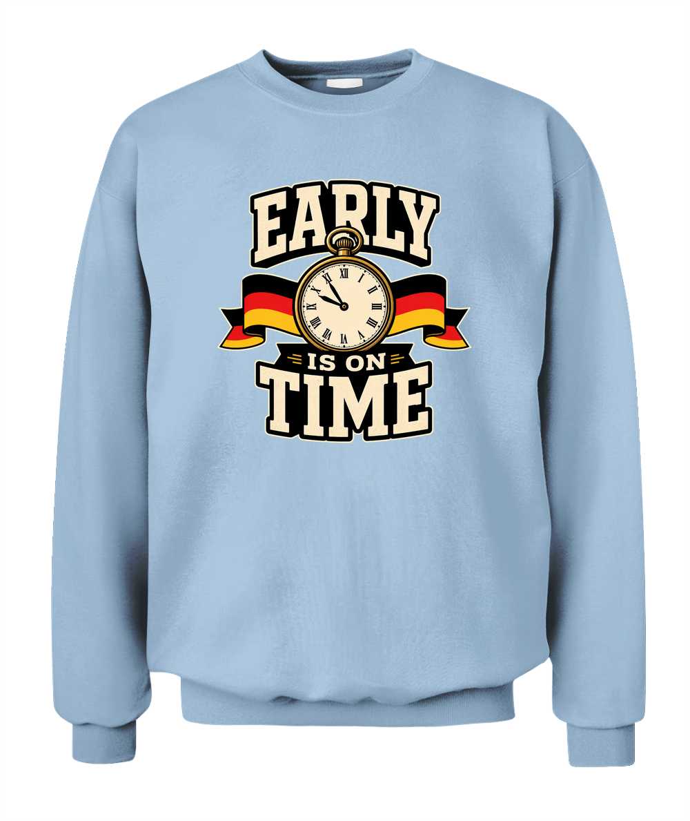 Early Is On Time — Sweatshirt in Light Blue