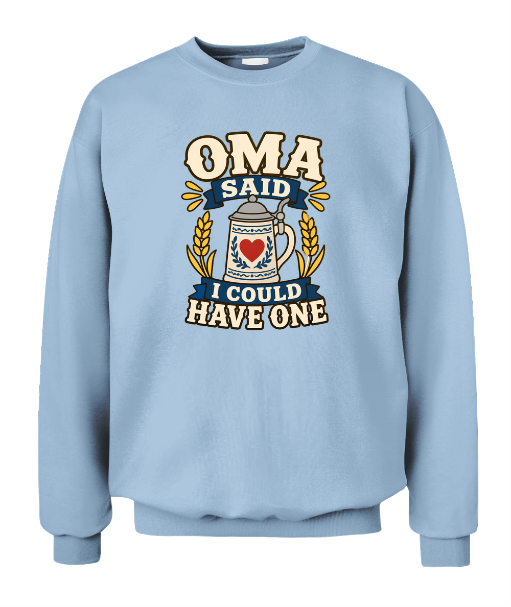 Oma Said I Could Have One — Sweatshirt in Light Blue