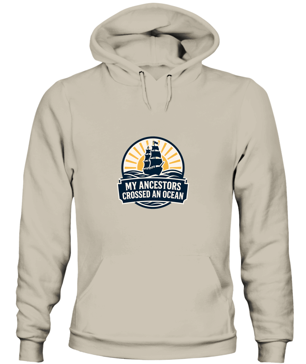 My Ancestors Crossed An Ocean — Hoodie in Sand