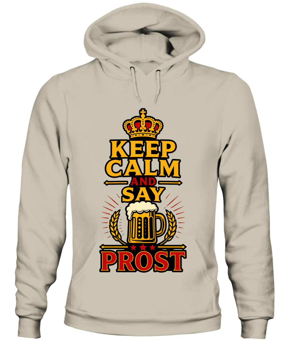 Keep Calm And Say Prost — Hoodie in Sand