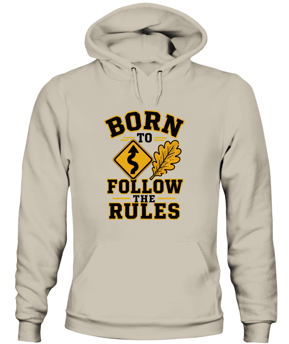 Born To Follow The Rules — Hoodie in Sand