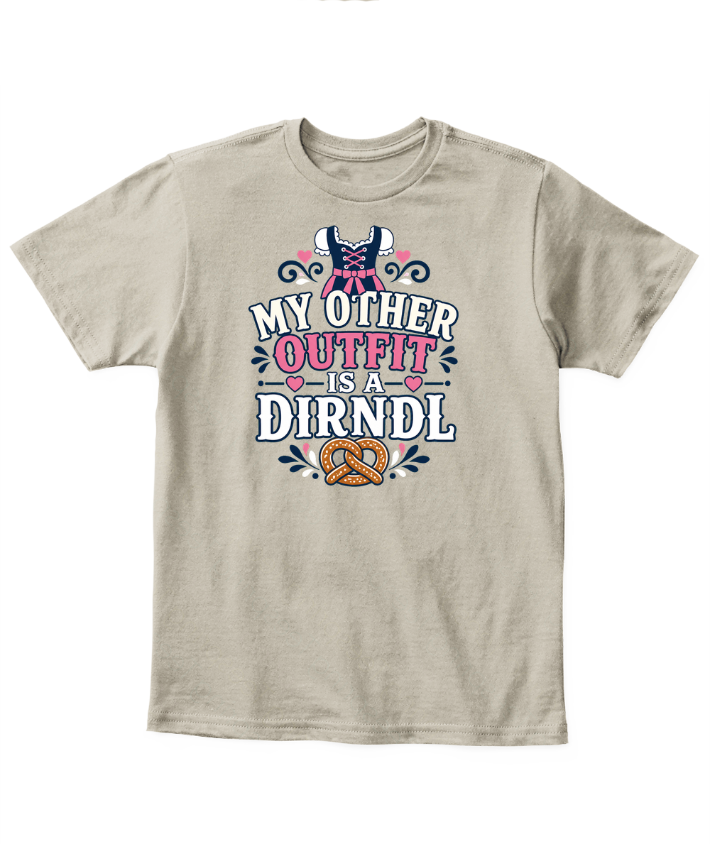 My Other Outfit Is A Dirndl — Kid's T Shirt in Sand