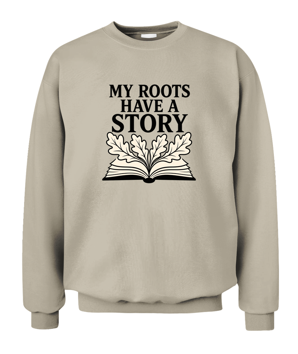My Roots Have A Story — Sweatshirt in Sand