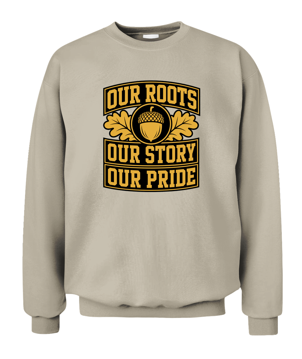 Our Roots, Our Story, Our Pride — Sweatshirt in Sand
