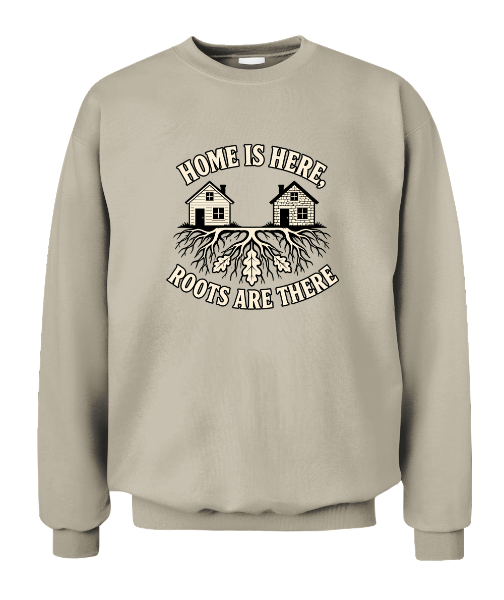 Home Is Here, Roots Are There — Sweatshirt in Sand