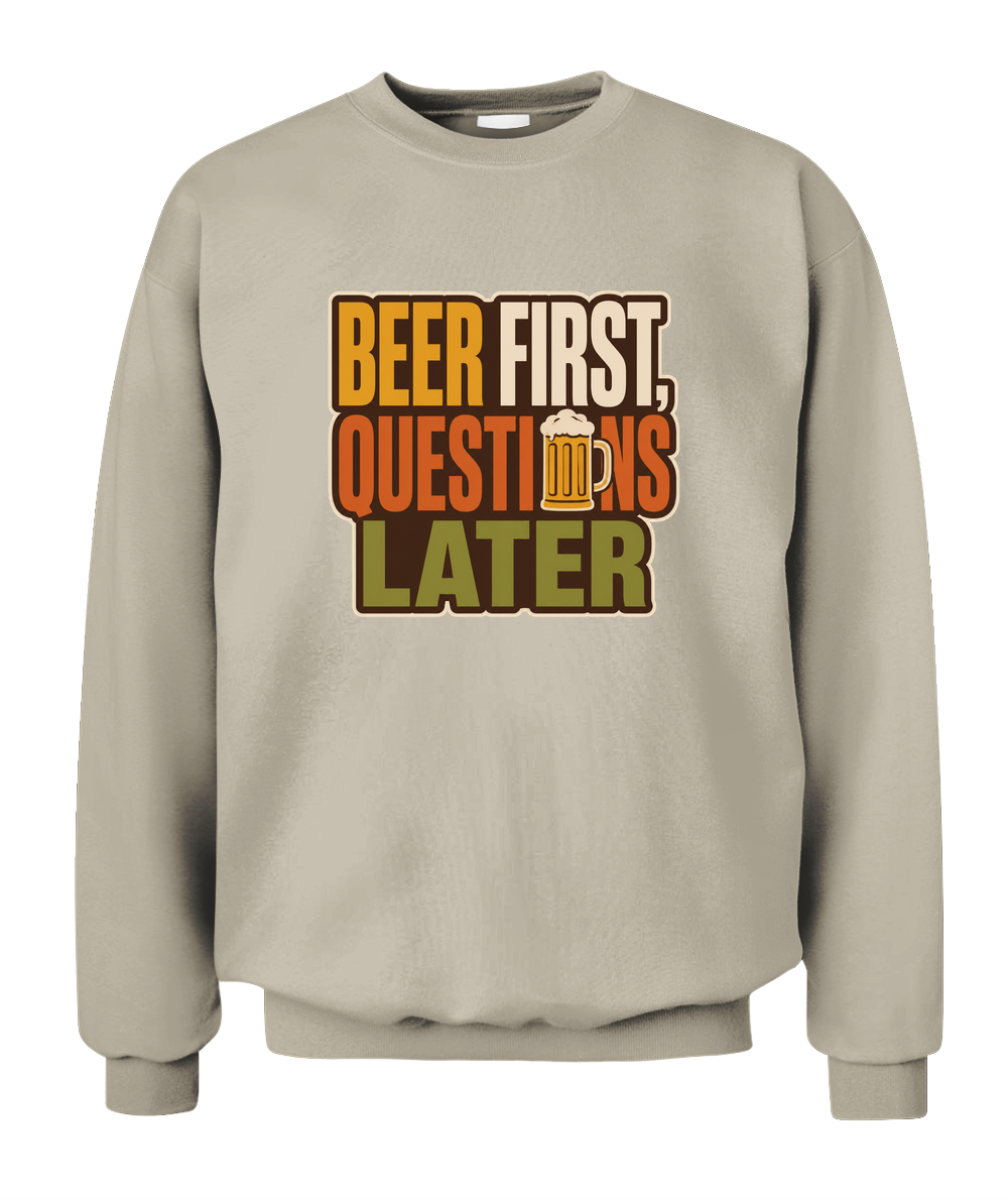 Beer First, Questions Later — Sweatshirt in Sand
