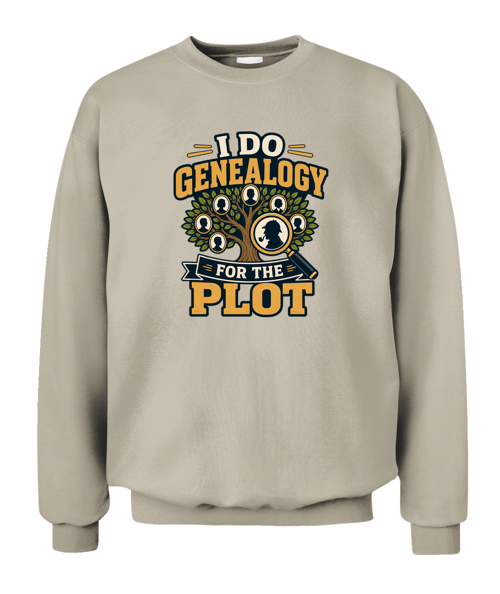 I Do Genealogy For The Plot — Sweatshirt in Sand
