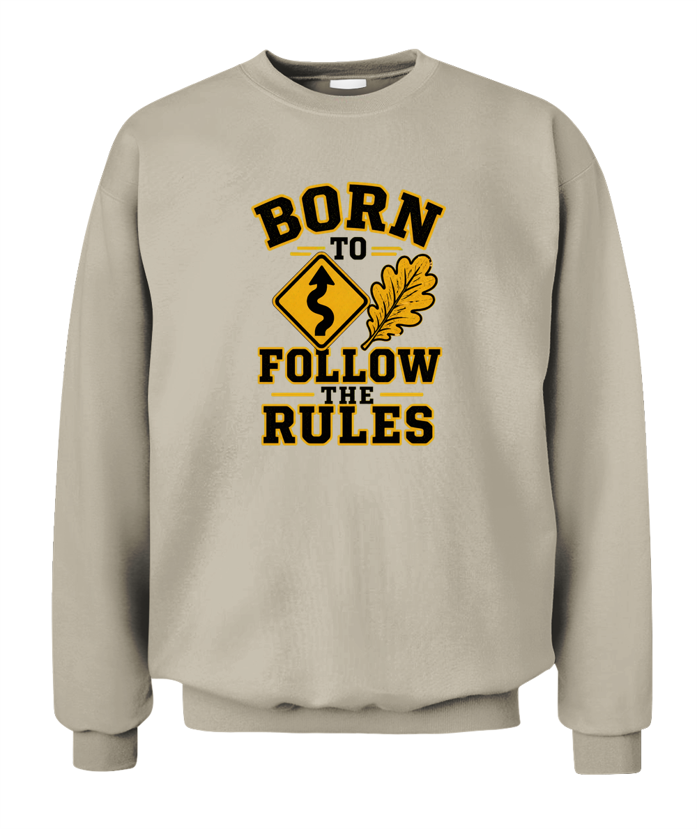 Born To Follow The Rules — Sweatshirt in Sand
