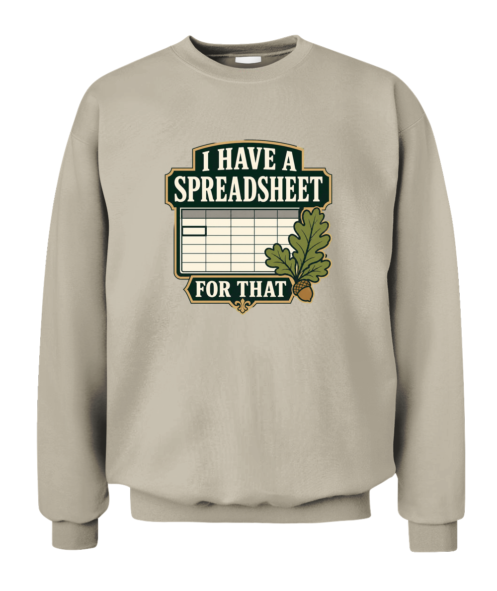 I Have A Spreadsheet For That — Sweatshirt in Sand