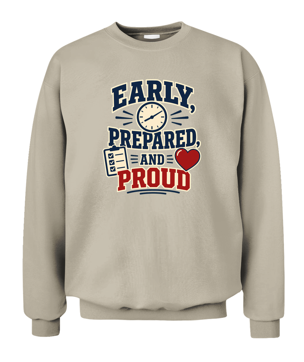 Early, Prepared, And Proud — Sweatshirt in Sand