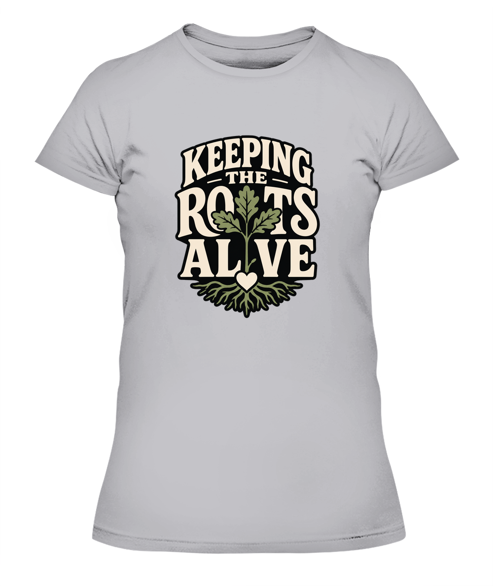 Keeping The Roots Alive — Lady's T-Shirt in Heather Grey