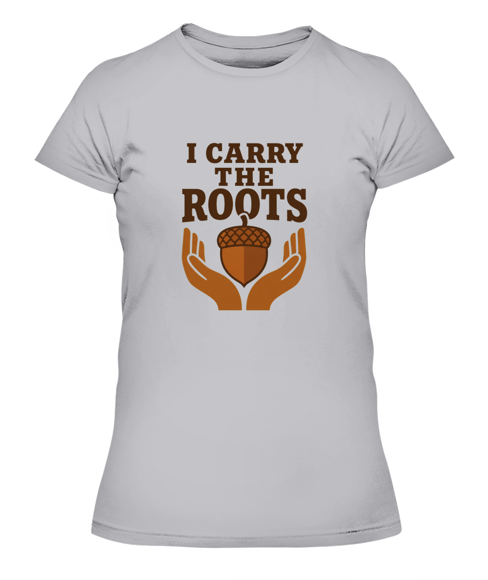I Carry The Roots — Lady's T-Shirt in Heather Grey
