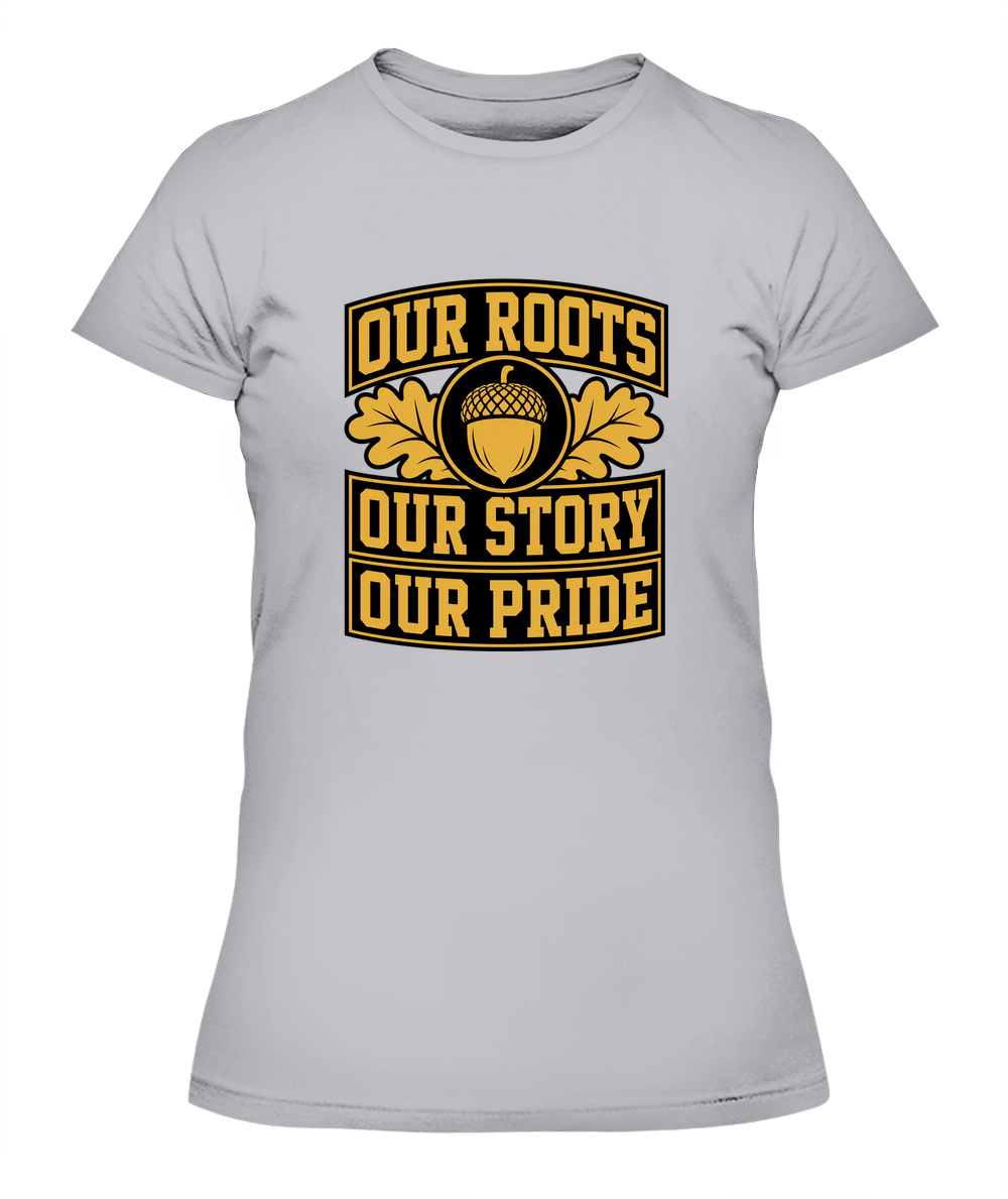 Our Roots, Our Story, Our Pride — Lady's T-Shirt in Heather Grey