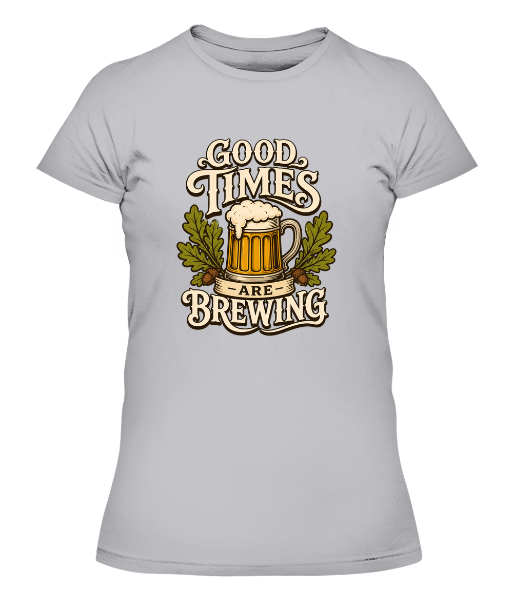 Good Times Are Brewing — Lady's T-Shirt in Heather Grey