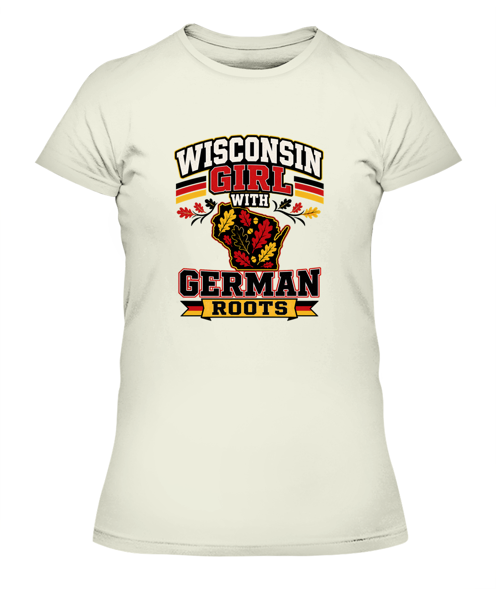 Wisconsin Girl With German Roots — Lady's T-Shirt in Natural