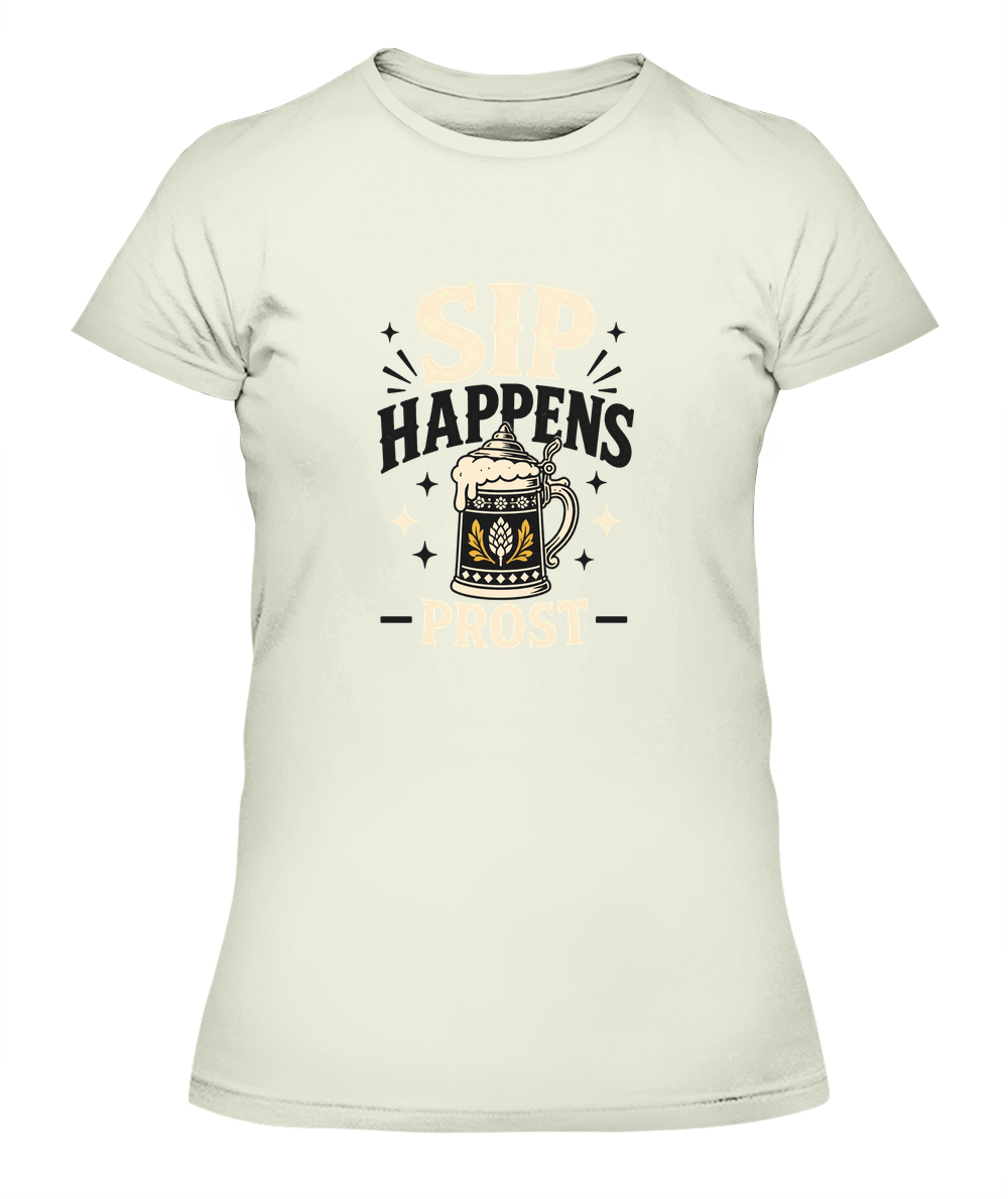 Sip Happens — Prost — Lady's T-Shirt in Natural