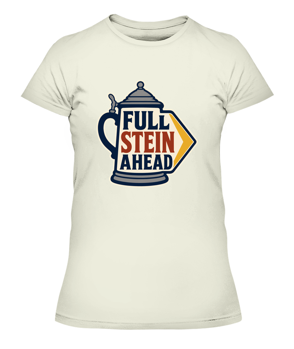 Full Stein Ahead — Lady's T-Shirt in Natural