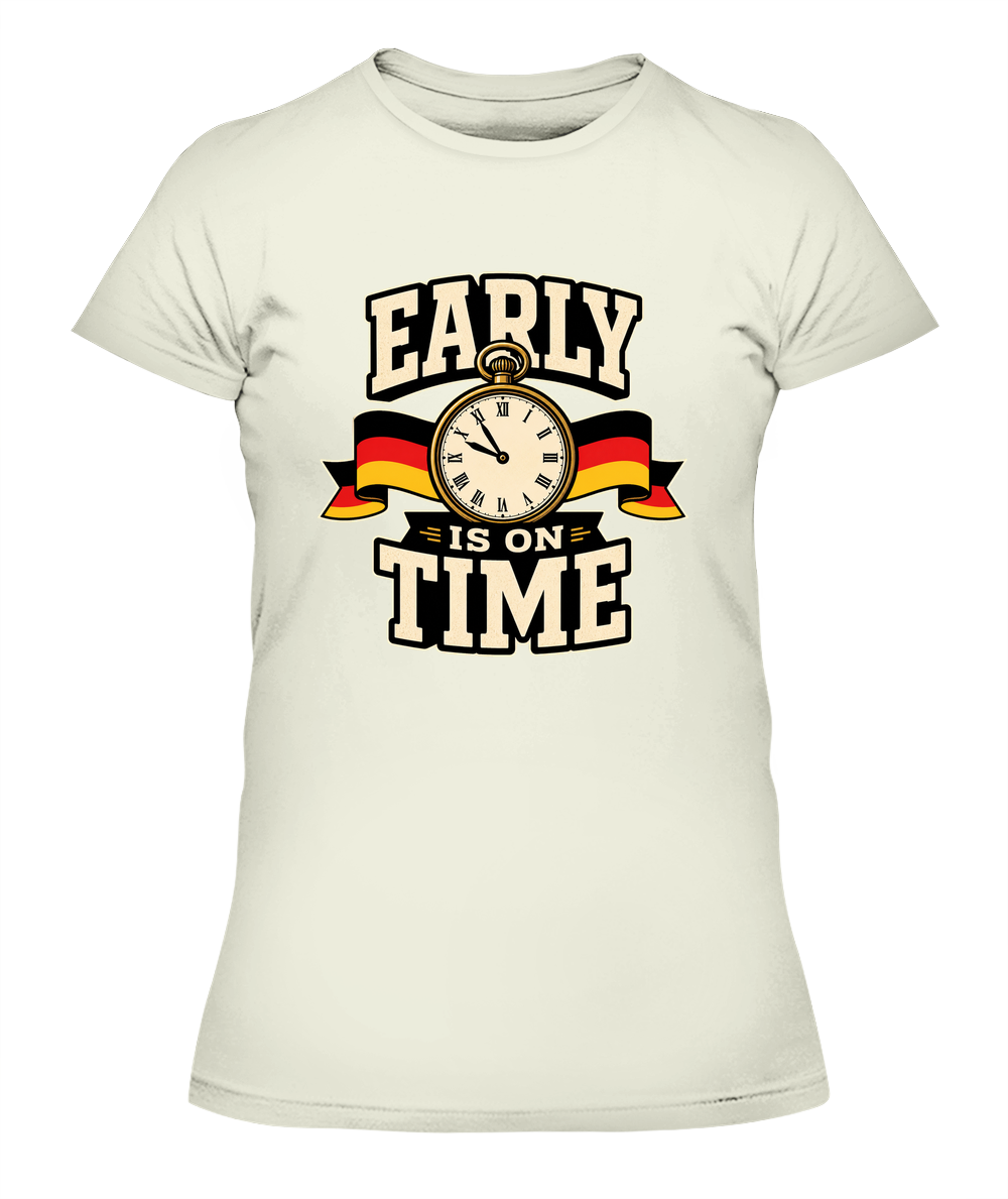 Early Is On Time — Lady's T-Shirt in Natural