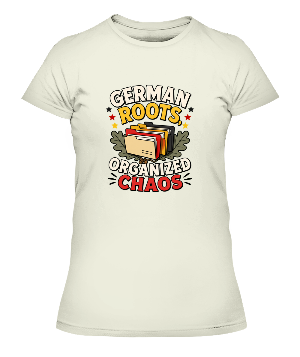 German Roots, Organized Chaos — Lady's T-Shirt in Natural