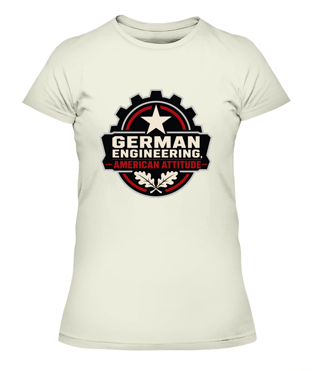 German Engineering, American Attitude — Lady's T-Shirt in Natural