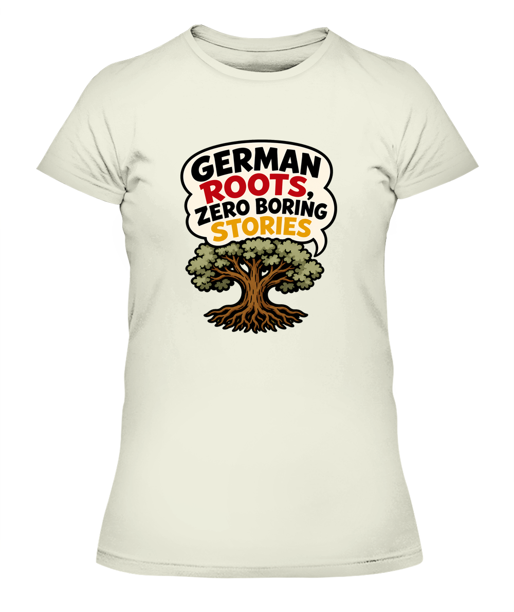 German Roots, Zero Boring Stories — Lady's T-Shirt in Natural